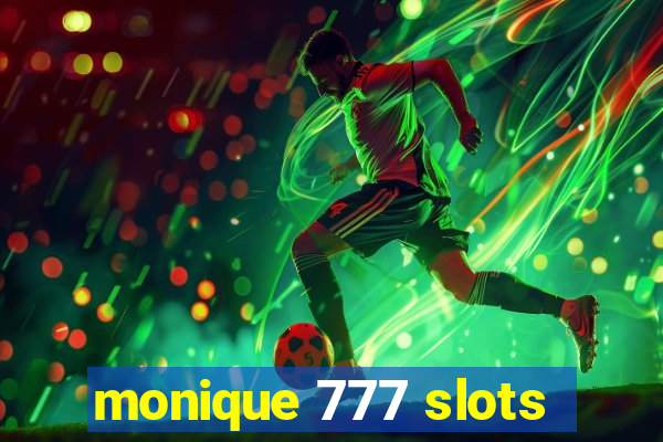 monique 777 slots