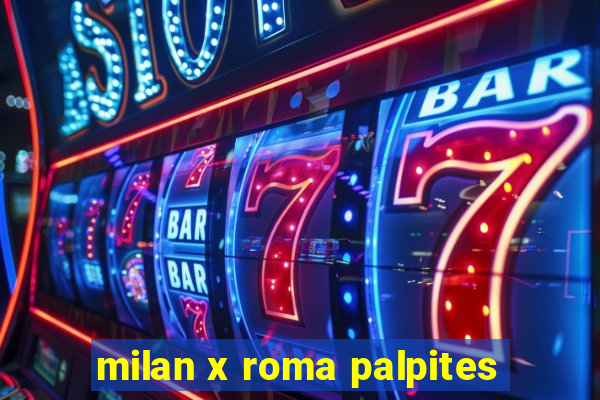 milan x roma palpites