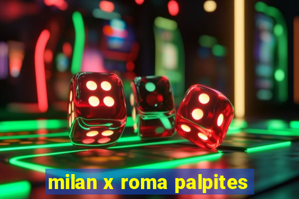 milan x roma palpites