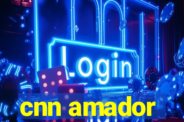 cnn amador