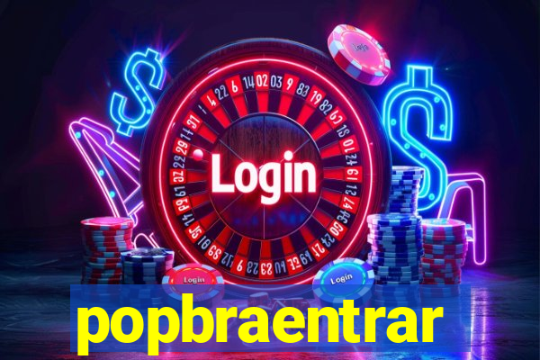 popbraentrar