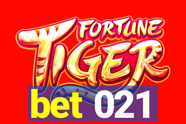 bet 021
