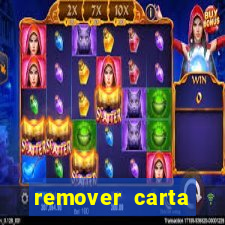 remover carta history reborn