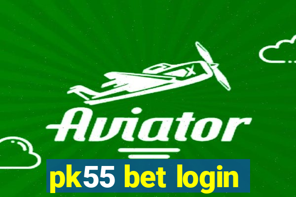 pk55 bet login