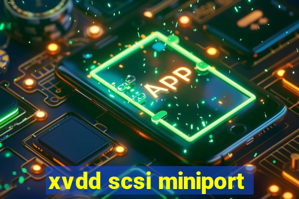 xvdd scsi miniport
