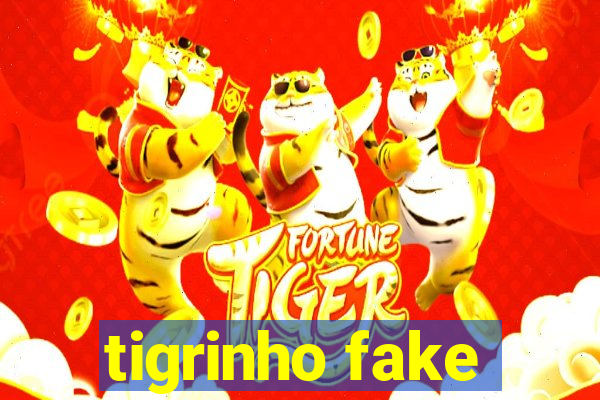 tigrinho fake