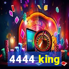 4444 king