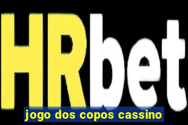 jogo dos copos cassino