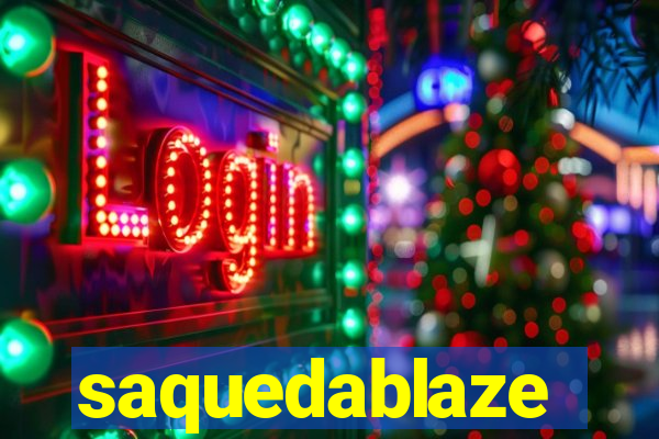 saquedablaze