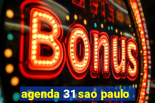 agenda 31 sao paulo