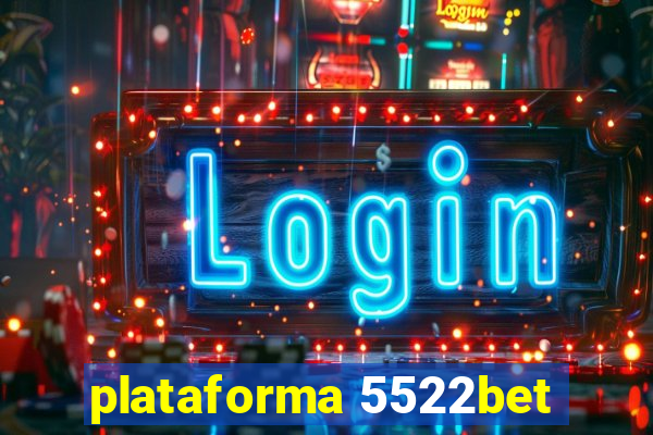 plataforma 5522bet