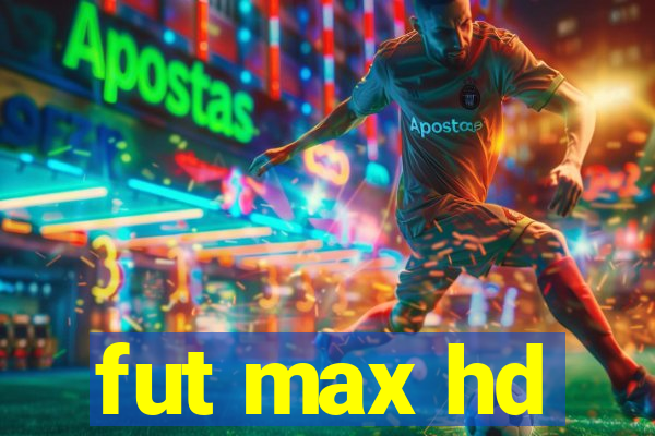 fut max hd