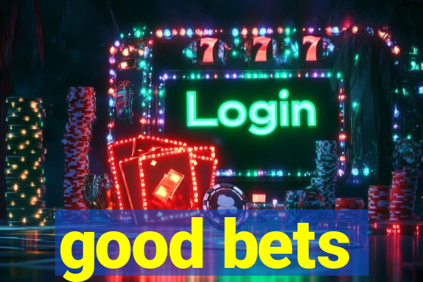 good bets