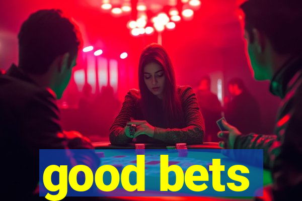 good bets