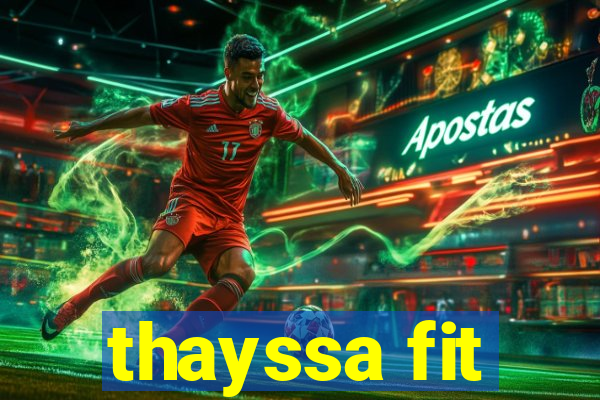 thayssa fit