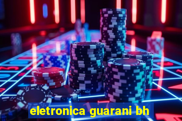 eletronica guarani bh