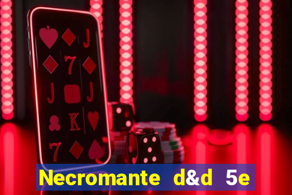 Necromante d&d 5e pdf necromante das