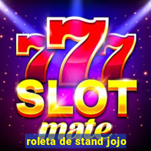 roleta de stand jojo