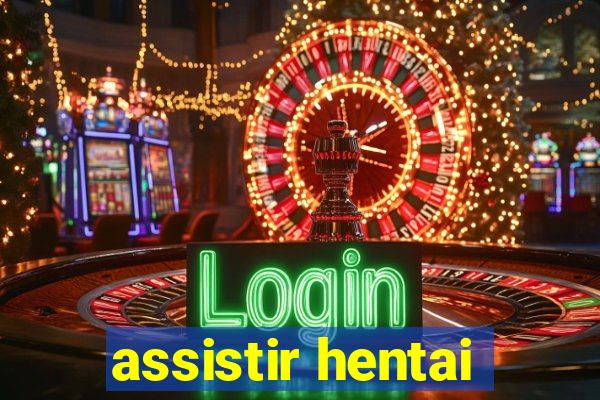 assistir hentai
