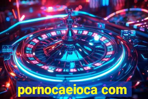 pornocaeioca com