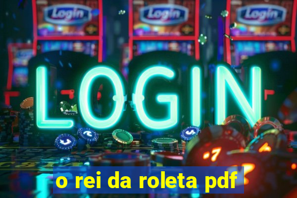 o rei da roleta pdf