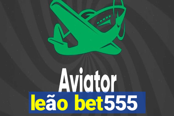 leão bet555