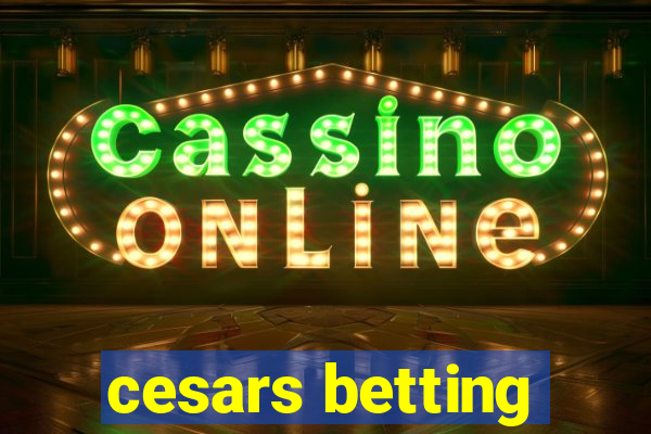 cesars betting