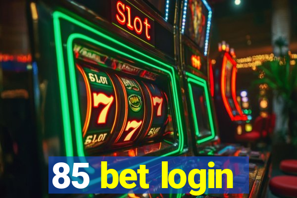 85 bet login