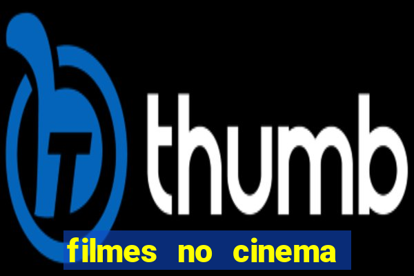 filmes no cinema conquista sul
