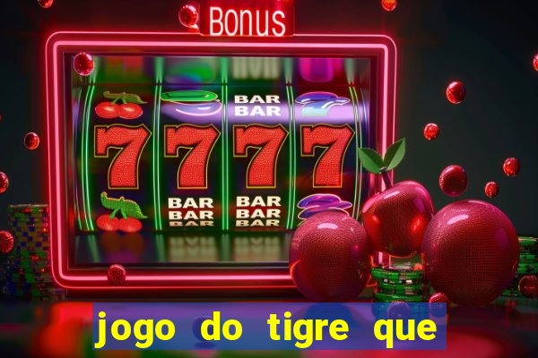 jogo do tigre que dao bonus no cadastro