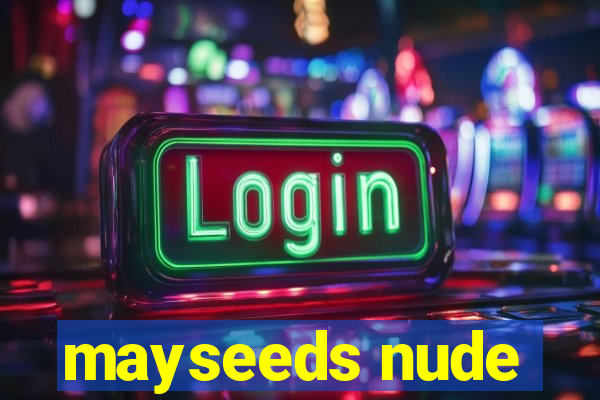 mayseeds nude