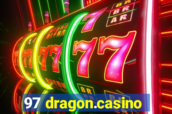 97 dragon.casino