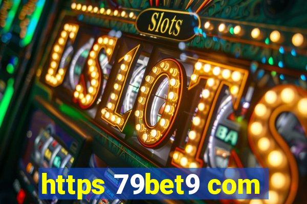 https 79bet9 com