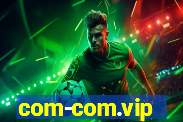 com-com.vip