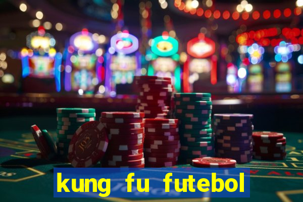 kung fu futebol clube download dublado