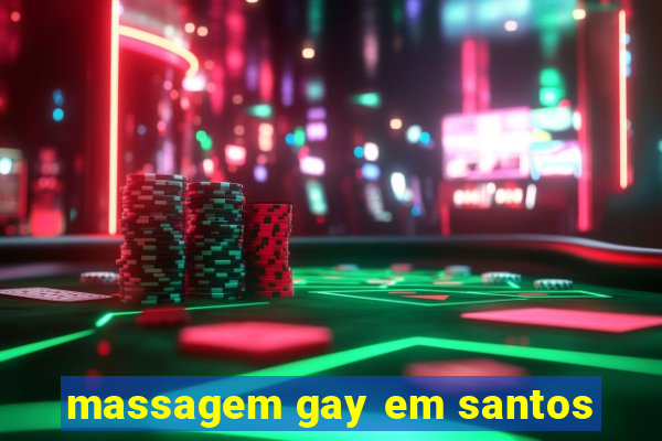 massagem gay em santos
