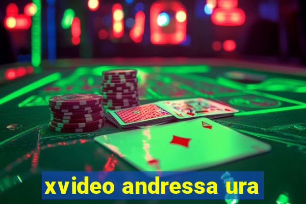 xvideo andressa ura