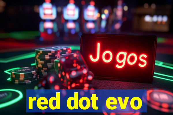 red dot evo