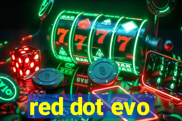 red dot evo