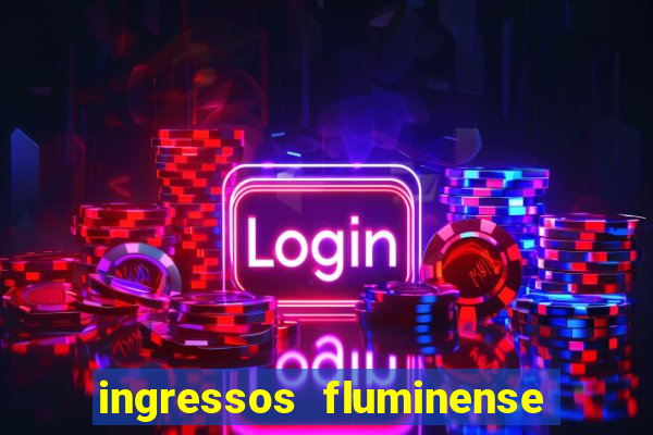 ingressos fluminense x criciúma