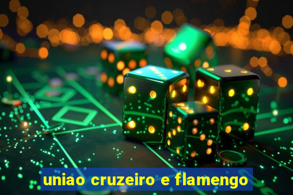 uniao cruzeiro e flamengo