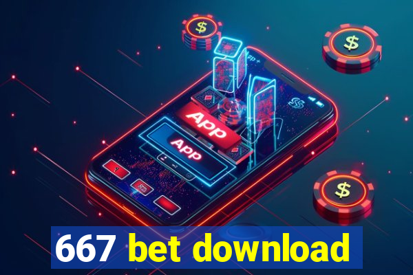 667 bet download