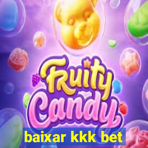 baixar kkk bet