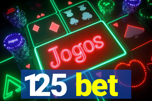 125 bet