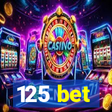 125 bet