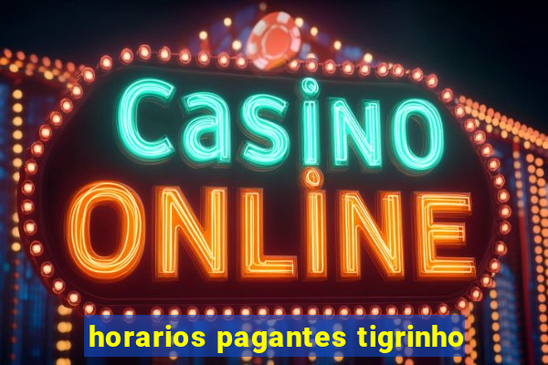 horarios pagantes tigrinho