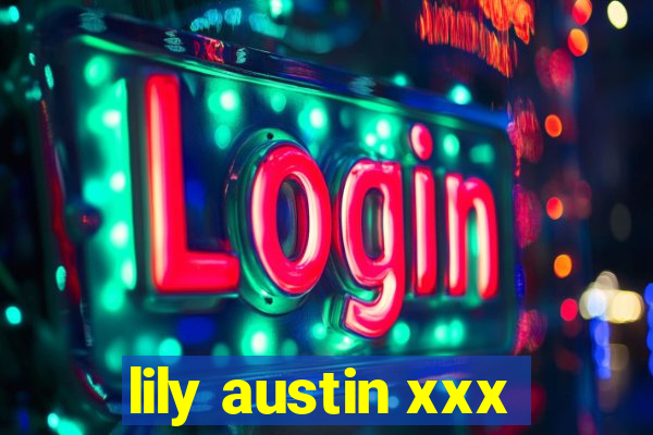 lily austin xxx