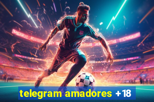 telegram amadores +18