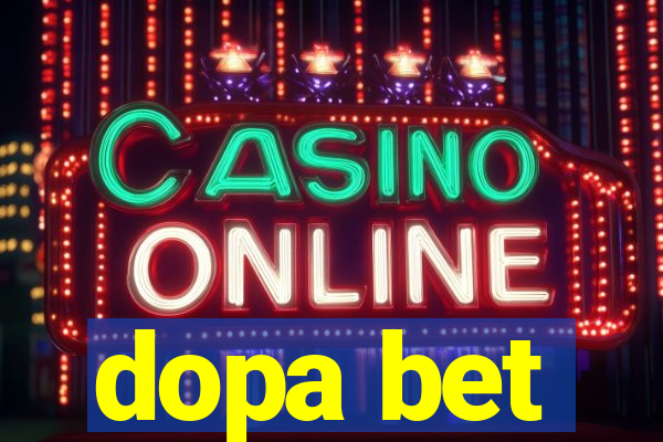 dopa bet