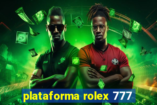 plataforma rolex 777